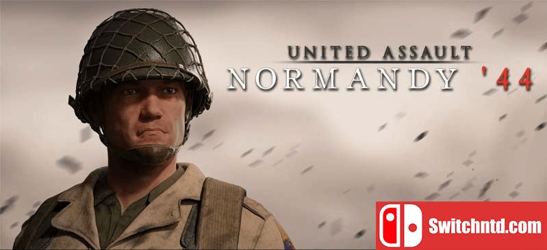 联合突击：诺曼底44丨United Assault – Normandy ’44_0